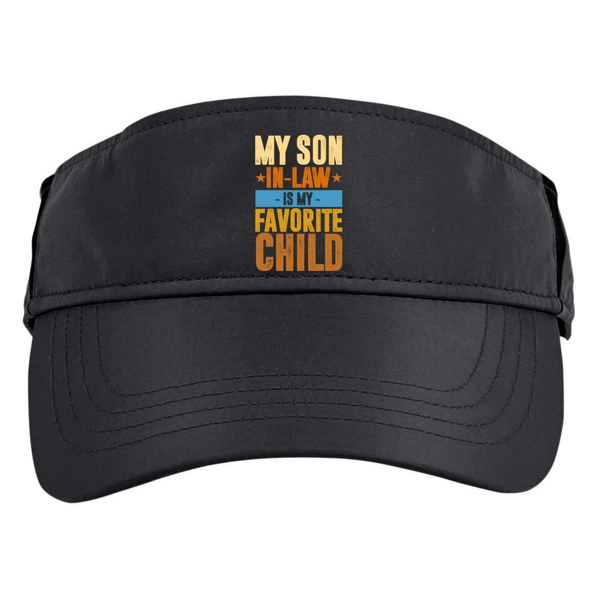 My Son In Law Is My Favorite Child Funny Mothers Day Adult Drive Performance Visor