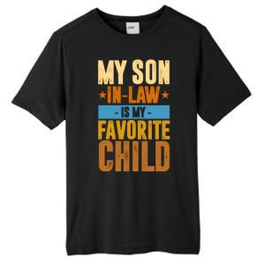 My Son In Law Is My Favorite Child Funny Mothers Day Tall Fusion ChromaSoft Performance T-Shirt