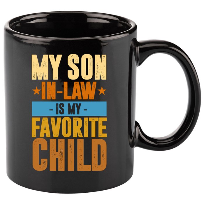 My Son In Law Is My Favorite Child Funny Mothers Day 11oz C Handle Ceramic Mug
