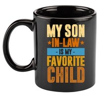 My Son In Law Is My Favorite Child Funny Mothers Day 11oz C Handle Ceramic Mug