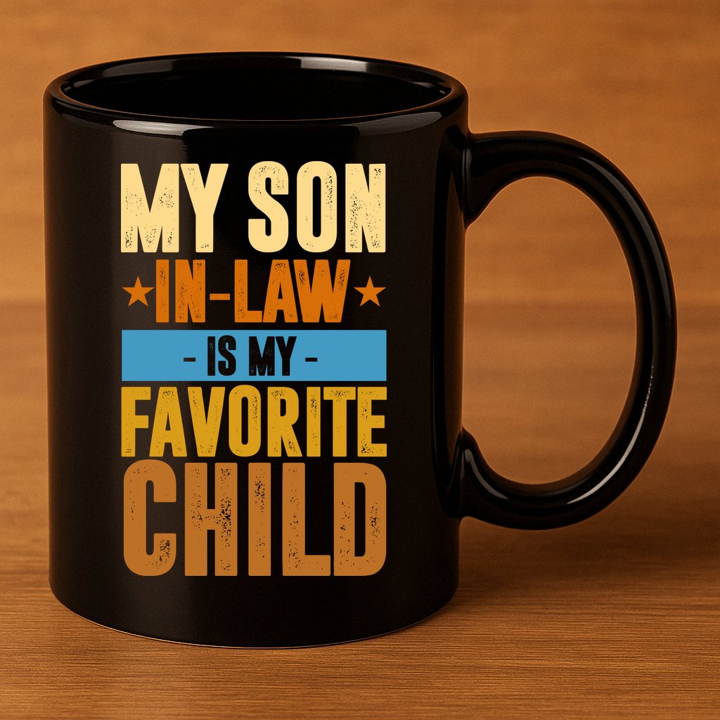 My Son In Law Is My Favorite Child Funny Mothers Day 11oz C Handle Ceramic Mug