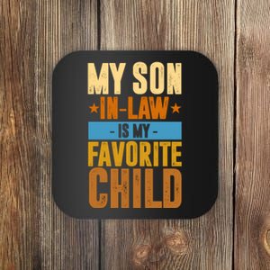 My Son In Law Is My Favorite Child Funny Mothers Day Coaster