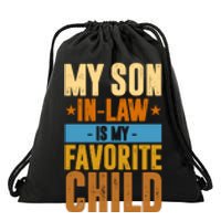 My Son In Law Is My Favorite Child Funny Mothers Day Drawstring Bag