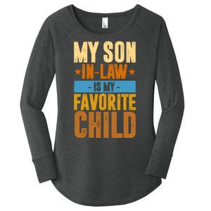 My Son In Law Is My Favorite Child Funny Mothers Day Women's Perfect Tri Tunic Long Sleeve Shirt