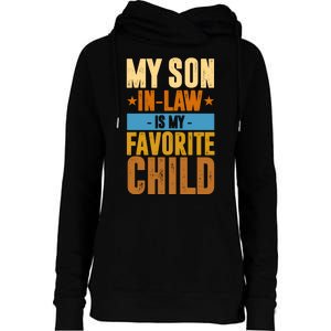 My Son In Law Is My Favorite Child Funny Mothers Day Womens Funnel Neck Pullover Hood