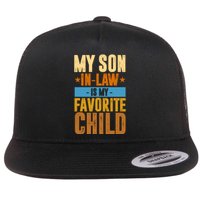 My Son In Law Is My Favorite Child Funny Mothers Day Flat Bill Trucker Hat