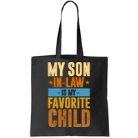 My Son In Law Is My Favorite Child Funny Mothers Day Tote Bag