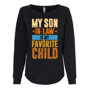 My Son In Law Is My Favorite Child Funny Mothers Day Womens California Wash Sweatshirt