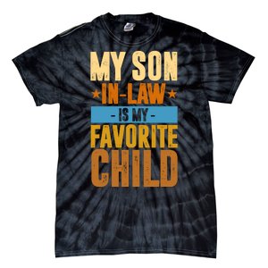 My Son In Law Is My Favorite Child Funny Mothers Day Tie-Dye T-Shirt