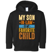 My Son In Law Is My Favorite Child Funny Mothers Day Toddler Hoodie