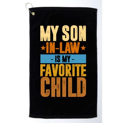 My Son In Law Is My Favorite Child Funny Mothers Day Golf Towel