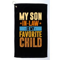 My Son In Law Is My Favorite Child Funny Mothers Day Golf Towel
