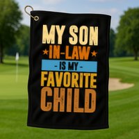 My Son In Law Is My Favorite Child Funny Mothers Day Golf Towel