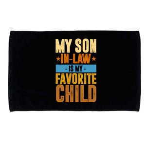 My Son In Law Is My Favorite Child Funny Mothers Day Microfiber Hand Towel