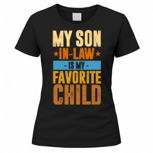 My Son In Law Is My Favorite Child Funny Mothers Day Women's T-Shirt