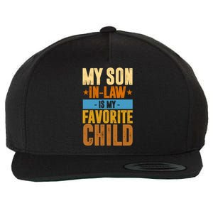 My Son In Law Is My Favorite Child Funny Mothers Day Wool Snapback Cap