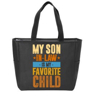 My Son In Law Is My Favorite Child Funny Mothers Day Zip Tote Bag