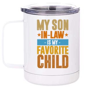 My Son In Law Is My Favorite Child Funny Mothers Day 12 oz Stainless Steel Tumbler Cup