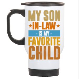 My Son In Law Is My Favorite Child Funny Mothers Day Stainless Steel Travel Mug