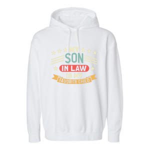 My Son In Law Is My Favorite Family Funny Gift Garment-Dyed Fleece Hoodie