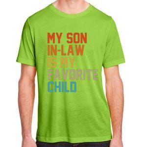 My Soninlaw Is My Favorite Child Mom Dad FatherS Day Tees Adult ChromaSoft Performance T-Shirt