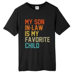 My Soninlaw Is My Favorite Child Mom Dad FatherS Day Tees Tall Fusion ChromaSoft Performance T-Shirt