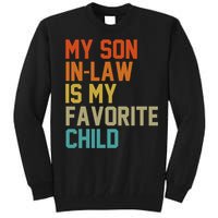 My Soninlaw Is My Favorite Child Mom Dad FatherS Day Tees Tall Sweatshirt