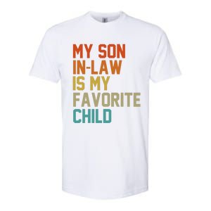 My Soninlaw Is My Favorite Child Mom Dad FatherS Day Tees Softstyle CVC T-Shirt