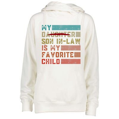 My Son In Law Is My Favorite Child Funny Replaced Daughter Womens Funnel Neck Pullover Hood