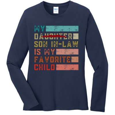 My Son In Law Is My Favorite Child Funny Replaced Daughter Ladies Long Sleeve Shirt