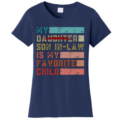 My Son In Law Is My Favorite Child Funny Replaced Daughter Women's T-Shirt