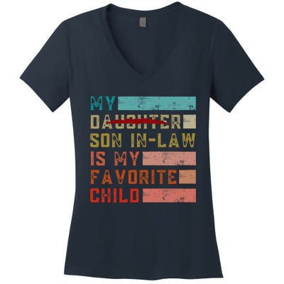 My Son In Law Is My Favorite Child Funny Replaced Daughter Women's V-Neck T-Shirt