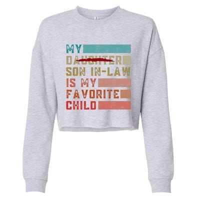 My Son In Law Is My Favorite Child Funny Replaced Daughter Cropped Pullover Crew