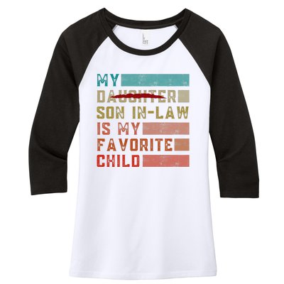 My Son In Law Is My Favorite Child Funny Replaced Daughter Women's Tri-Blend 3/4-Sleeve Raglan Shirt