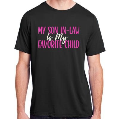 My Son In Law Is My Favorite Child Funny Family Humor Retro Adult ChromaSoft Performance T-Shirt