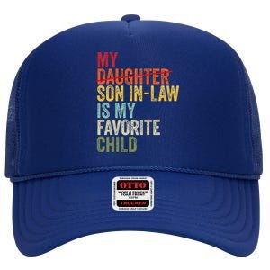 My Son In Law Is My Favorite Child Funny Replaced Daughter High Crown Mesh Back Trucker Hat