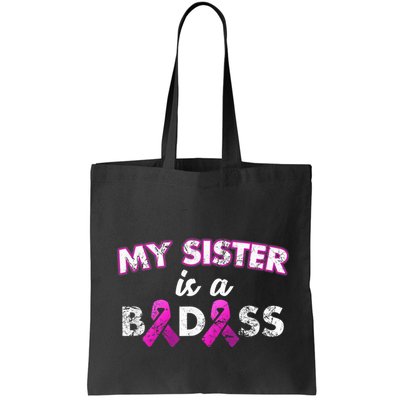 My Sister is a Badass Breast Cancer Shirt Bag