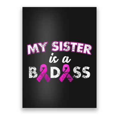 My Sister is a Badass Breast Cancer Shirt Poster