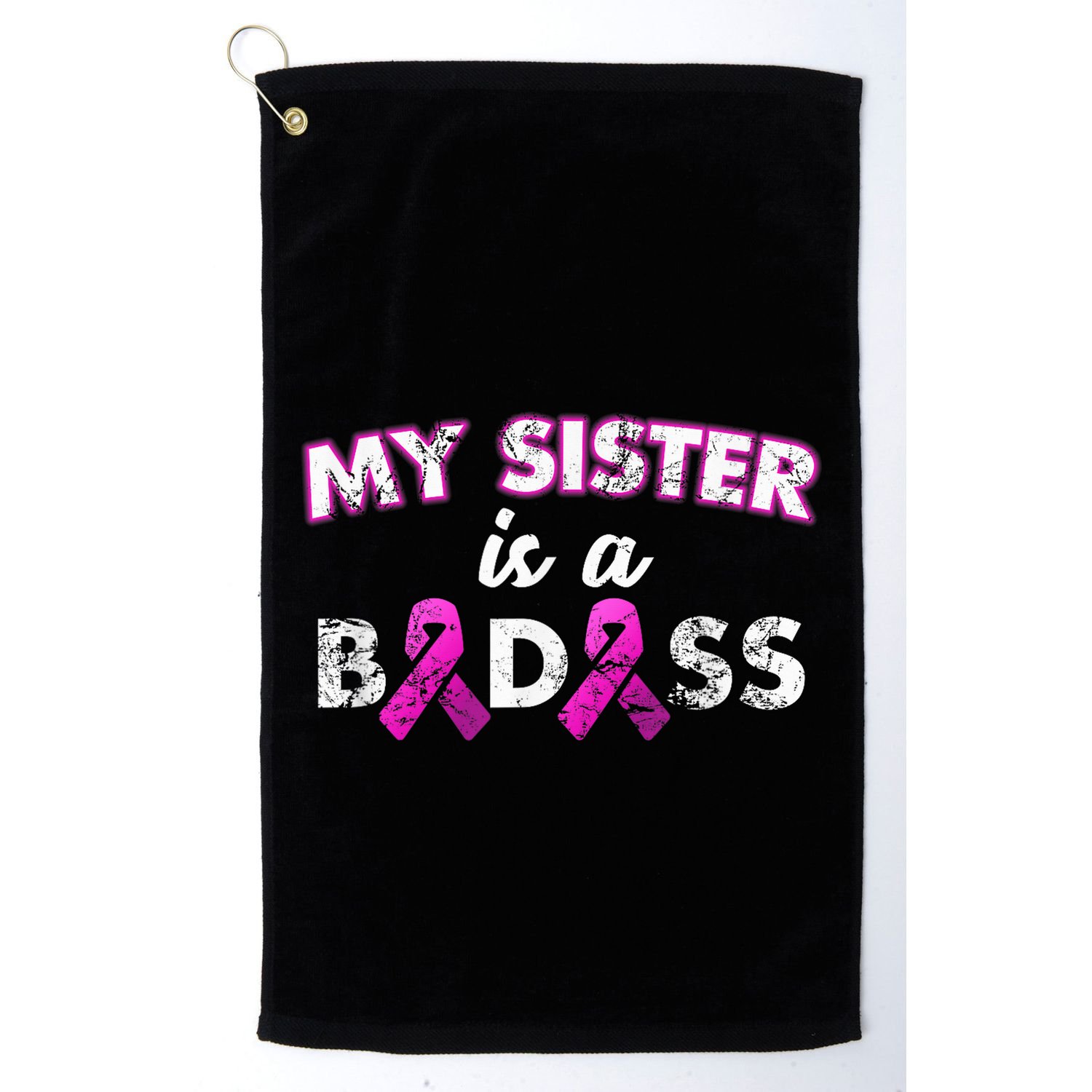 My Sister is a Badass Breast Cancer Shirt Golf Towel