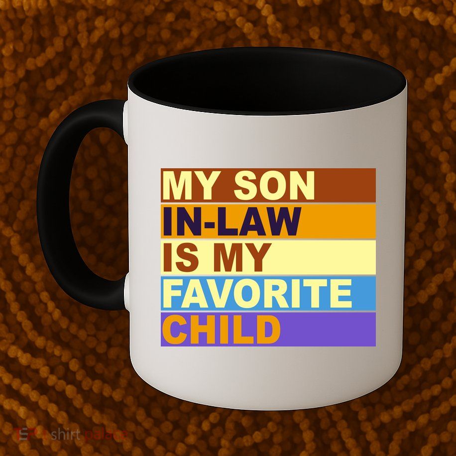 My Son In Law Is My Favorite Child Funny Family Matching Mug