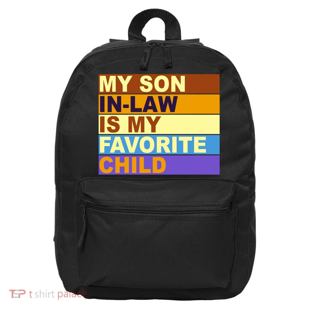 My Son In Law Is My Favorite Child Funny Family Matching 16 in Basic Backpack