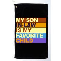 My Son In Law Is My Favorite Child Funny Family Matching Golf Towel