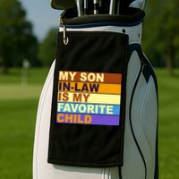 My Son In Law Is My Favorite Child Funny Family Matching Golf Towel