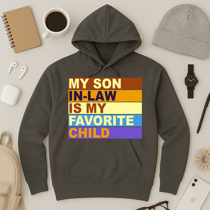 My Son In Law Is My Favorite Child Funny Family Matching Hoodie