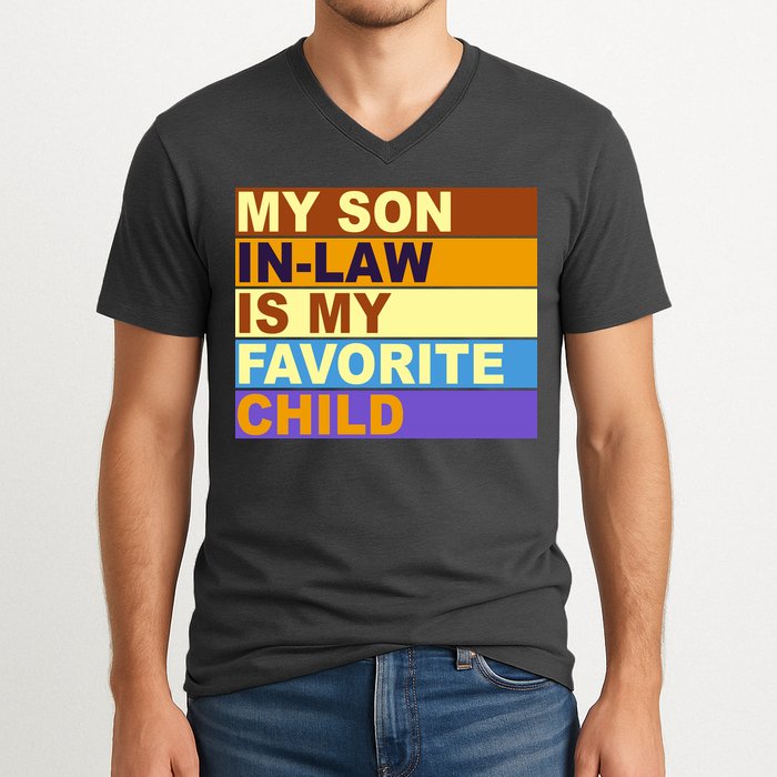My Son In Law Is My Favorite Child Funny Family Matching V-Neck T-Shirt