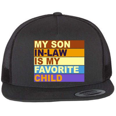 My Son In Law Is My Favorite Child Funny Family Matching Flat Bill Trucker Hat