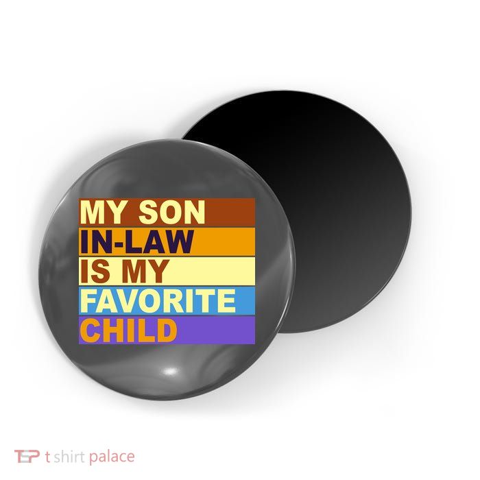 My Son In Law Is My Favorite Child Funny Family Matching Magnet