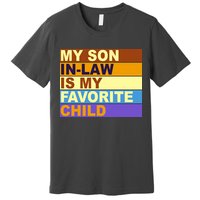 My Son In Law Is My Favorite Child Funny Family Matching Premium T-Shirt