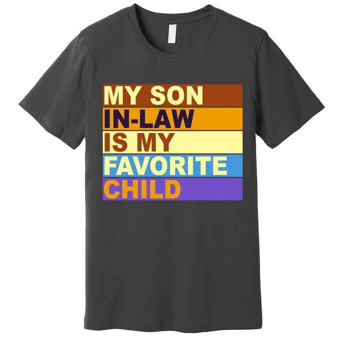 My Son In Law Is My Favorite Child Funny Family Matching Premium T-Shirt
