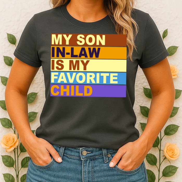 My Son In Law Is My Favorite Child Funny Family Matching Womens T-Shirt